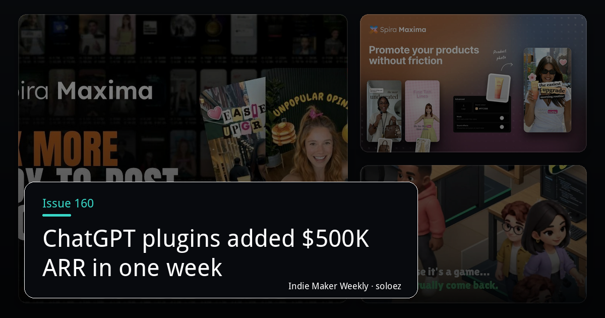 Indie Maker Weekly (Issue 160): ChatGPT plugins added $500K ARR in one week