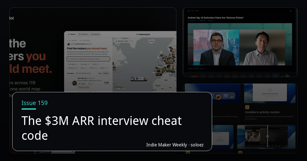 Indie Maker Weekly (Issue 159): The $3M ARR interview cheat code